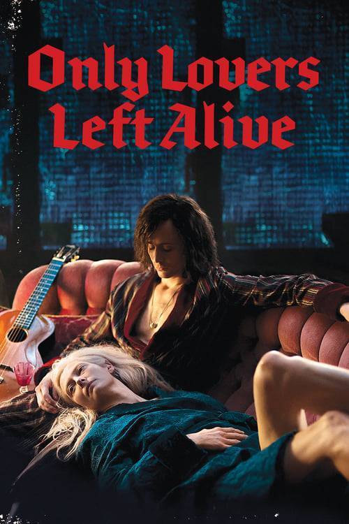 ดูหนังออนไลน์ฟรี Only Lovers Left Alive (2013) แวมไพร์อันเดอร์กราวนด์ [ซับไทย]
