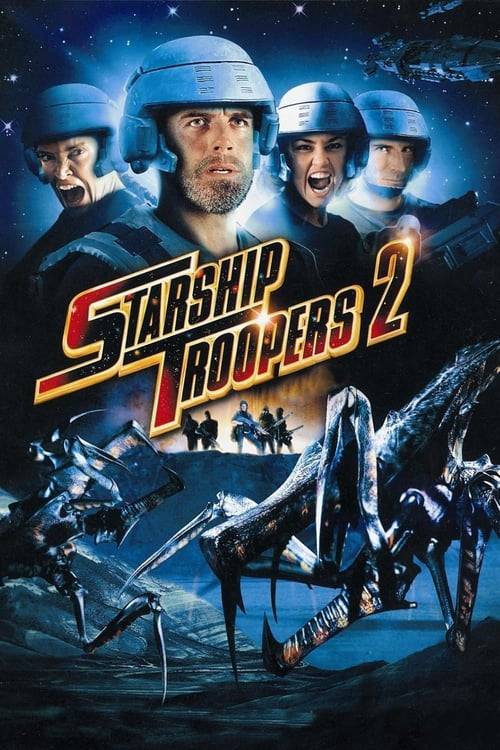 ดูหนังออนไลน์ Starship Troopers 2: Hero of the Federation (2004) สงครามหมื่นขาล่าล้างจักรวาล 2