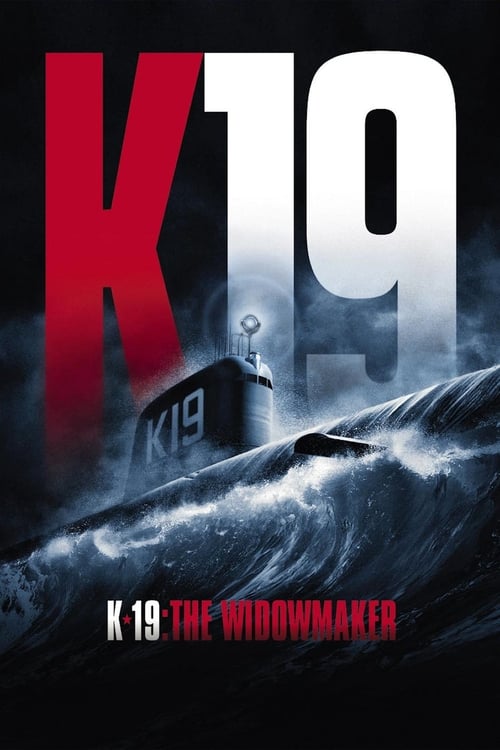 ดูหนังออนไลน์ฟรี K-19 The Widowmaker (2002) ลึกมฤตยู นิวเคลียร์ล้างโลก