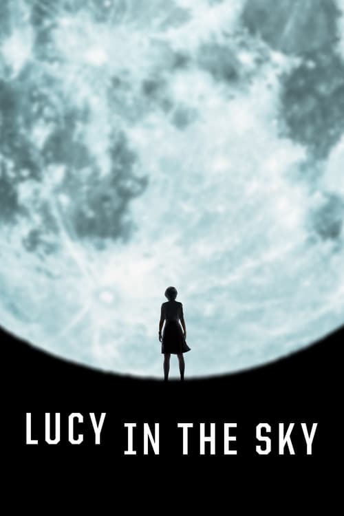 ดูหนังออนไลน์ฟรี Lucy in the Sky (2019) ลูซี่ในท้องฟ้า