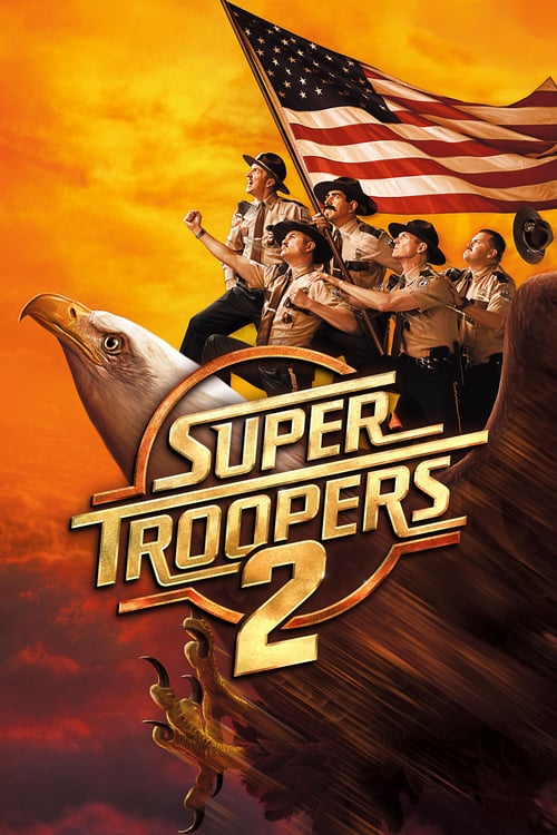 ดูหนังออนไลน์ฟรี Super Troopers 2 (2018) ซุปเปอร์ ทรูปเปอร์ 2