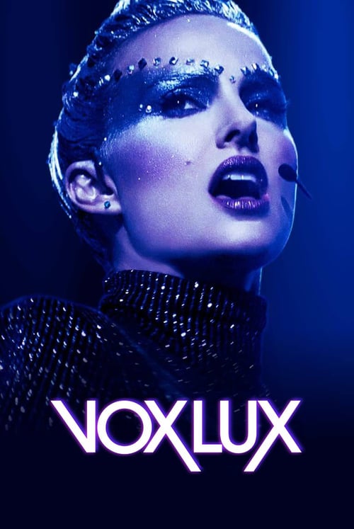 ดูหนังออนไลน์ฟรี Vox Lux (2018) ว็อกซ์ ลักซ์ เกิดมาเพื่อร้องเพลง