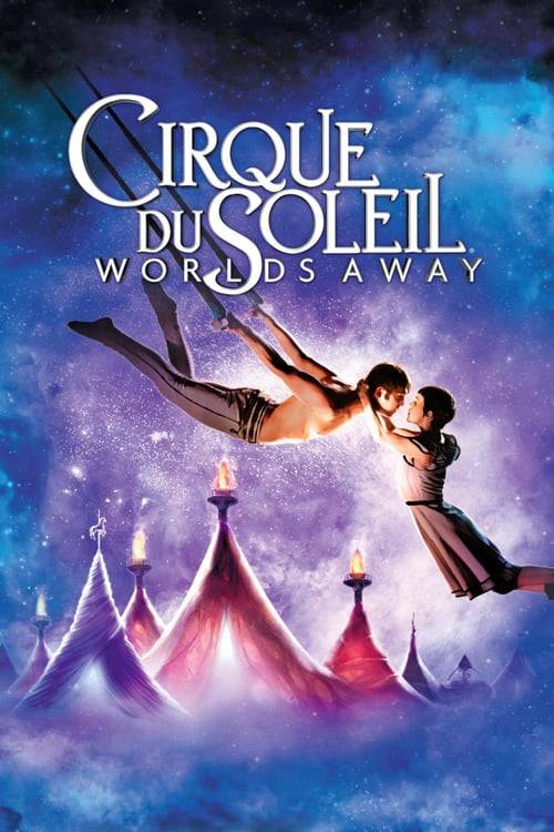ดูหนังออนไลน์ Cirque du Soleil: Worlds Away (2012) เซิร์ค ดู โซเลย์ เวิล์ดส์ อะเวย์ (ซับไทย)