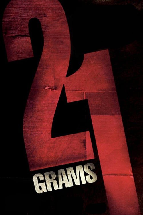 ดูหนังออนไลน์ฟรี 21 Grams (2003) น้ำหนัก รัก แค้น ศรัทธา
