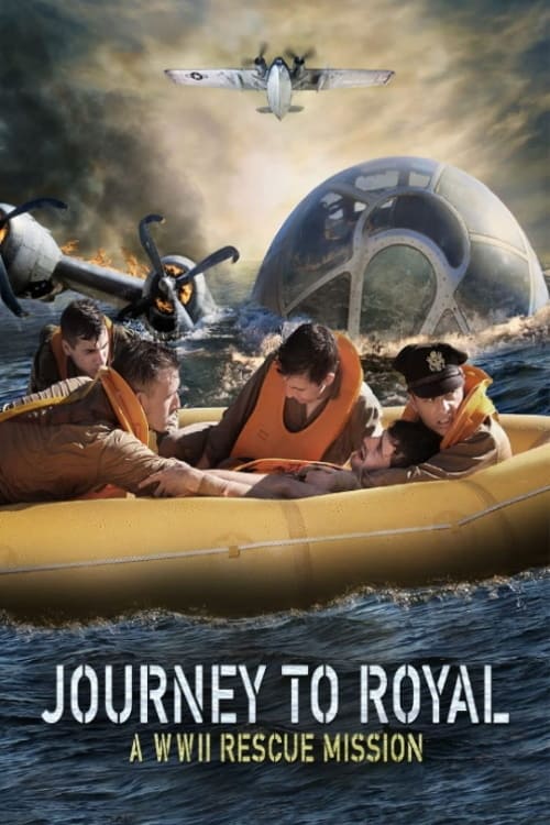 ดูหนังออนไลน์ฟรี Journey to Royal: A WWII Rescue Mission (2021) กู้ภัยนรก สงครามโลก