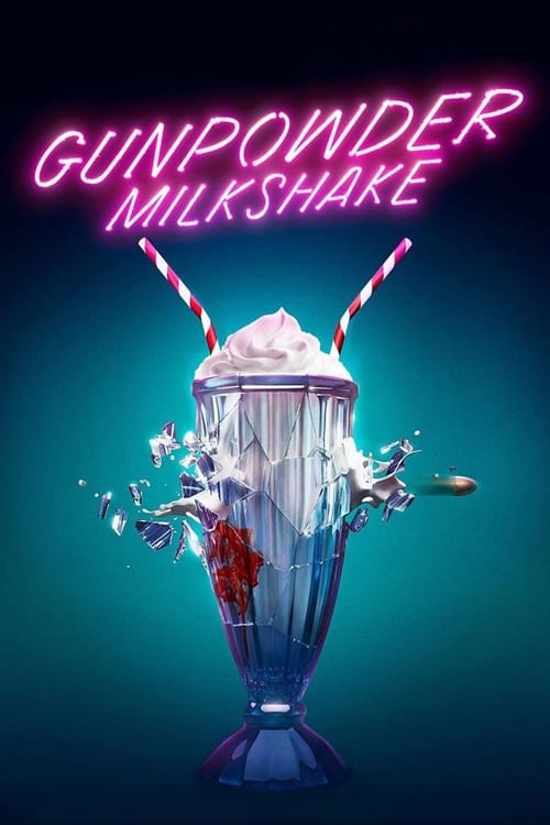 ดูหนังออนไลน์ฟรี Gunpowder Milkshake (2021)