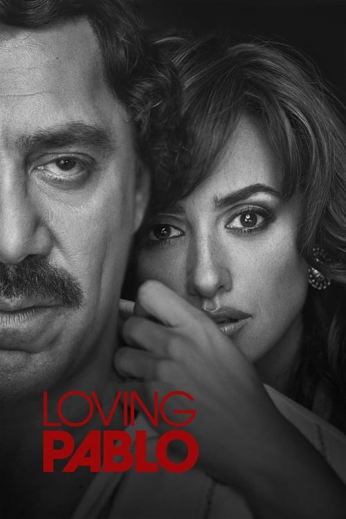 ดูหนังออนไลน์ฟรี Loving Pablo (2017) ปาโบล เอสโกบาร์ ด้วยรักและความตาย
