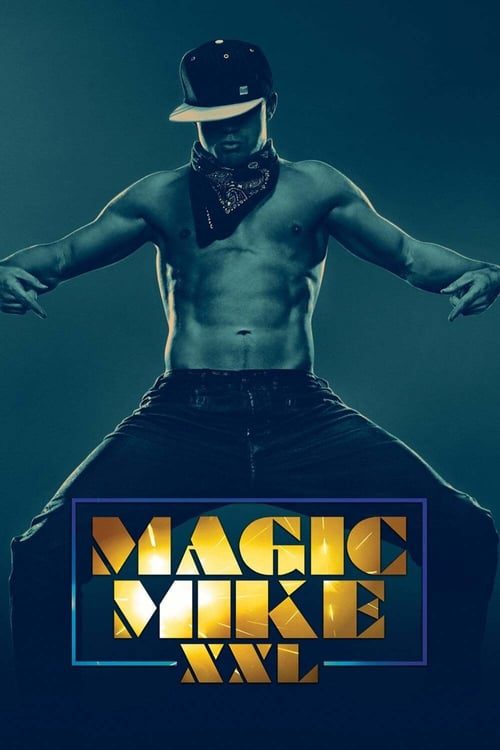 ดูหนังออนไลน์ฟรี Magic Mike XXL (2015) แมจิค ไมค์ XXL เต้นเปลื้องฝัน