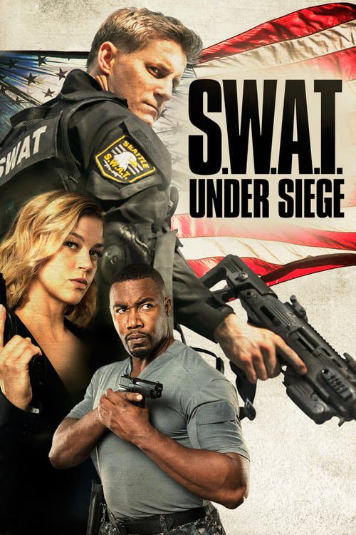 ดูหนังออนไลน์ฟรี S.W.A.T. Under Siege (2017) จู่โจมเดือดระห่ำ