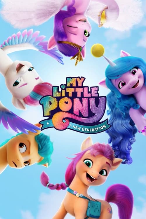 [NETFLIX] My Little Pony - A New Generation (2021) มายลิตเติ้ลโพนี่: เจนใหม่ไฟแรง