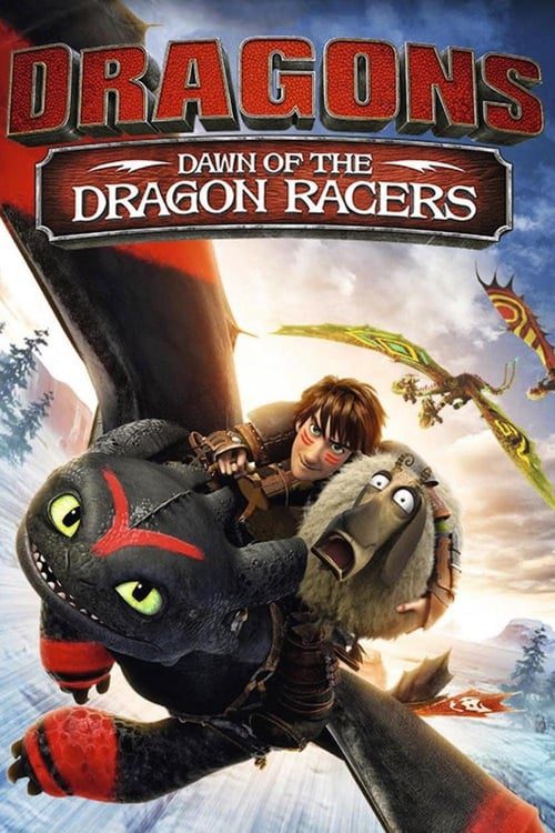 Dragons Dawn Of The Dragon Racers (2014) ดราก้อนส์ รุ่งอรุณแห่งการขี่มังกร