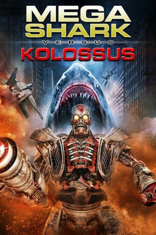 ดูหนังออนไลน์ Mega Shark Vs Kolossus (2015) ฉลามยักษ์ปะทะหุ่นพิฆาตล้างโลก