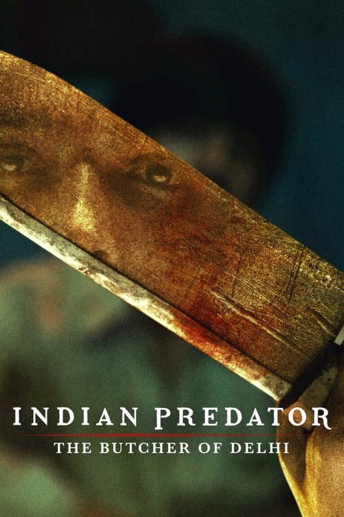 ดูหนังออนไลน์ฟรี Indian Predator (2022) ฆาตกรหั่นศพแห่งเดลี EP.1-3 (จบ)