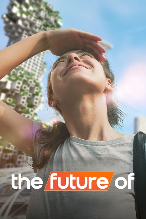 ดูหนังออนไลน์ฟรี The Future of (2022) EP.1-6 (จบ)