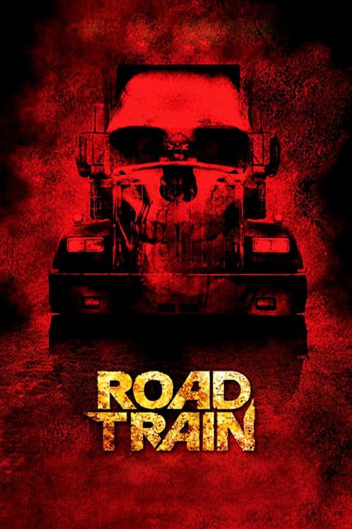 ดูหนังออนไลน์ Road Train (2010) ถนนขวัญผวา