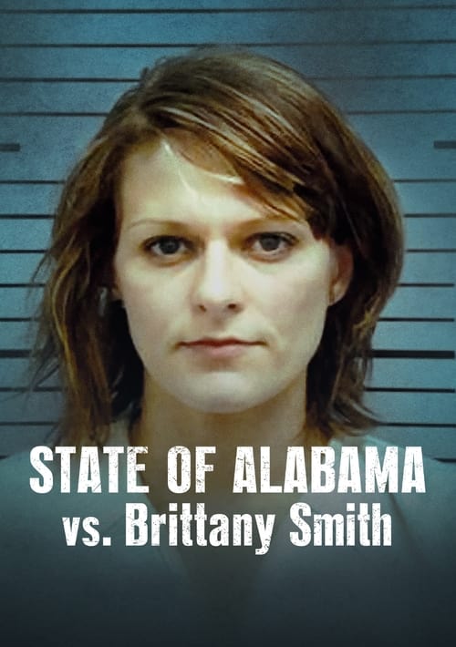 ดูหนังออนไลน์ฟรี State of Alabama vs Brittany Smith (2022) แอละแบมากับบริทต์นี่ สมิท การล่วงละเมิดทางเพศกับการป้องกันตัว