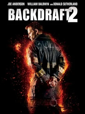 Backdraft 2 (2019) เปลวไฟกับวีรบุรุษ 2