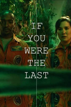 If You Were the Last (2023)