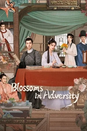 Blossoms in Adversity (2024) ฮวาจื่อ บุปผากลางภัย EP.1-40 (จบ)
