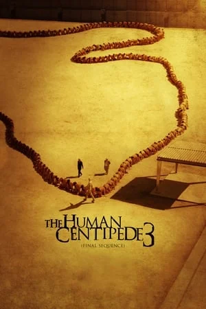 The Human Centipede 3 (2015) จับคนมาทำตะขาบ 3