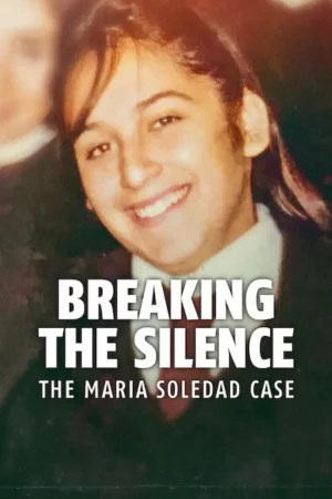 Breaking the Silence The Maria Soledad Case (2024) มาเรีย โซเลดัด ทำลายความเงียบ