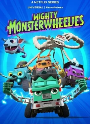 Mighty MonsterWheelies (2024) ฮีโร่มอนสเตอร์ติดล้อ