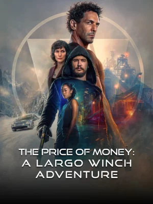 The Price of Money A Largo Winch Adventure (2024)