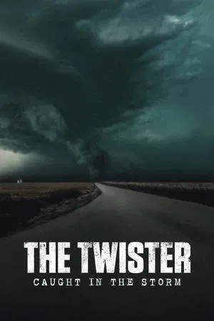 The Twister Caught in the Storm (2025) ติดอยู่กลางพายุ