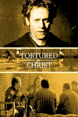 Tortured for Christ (2018)